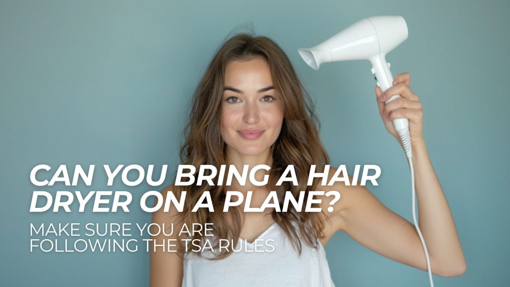 A Guide on How To Travel With Your Blow Dryer Effortlessly TheTalkHome