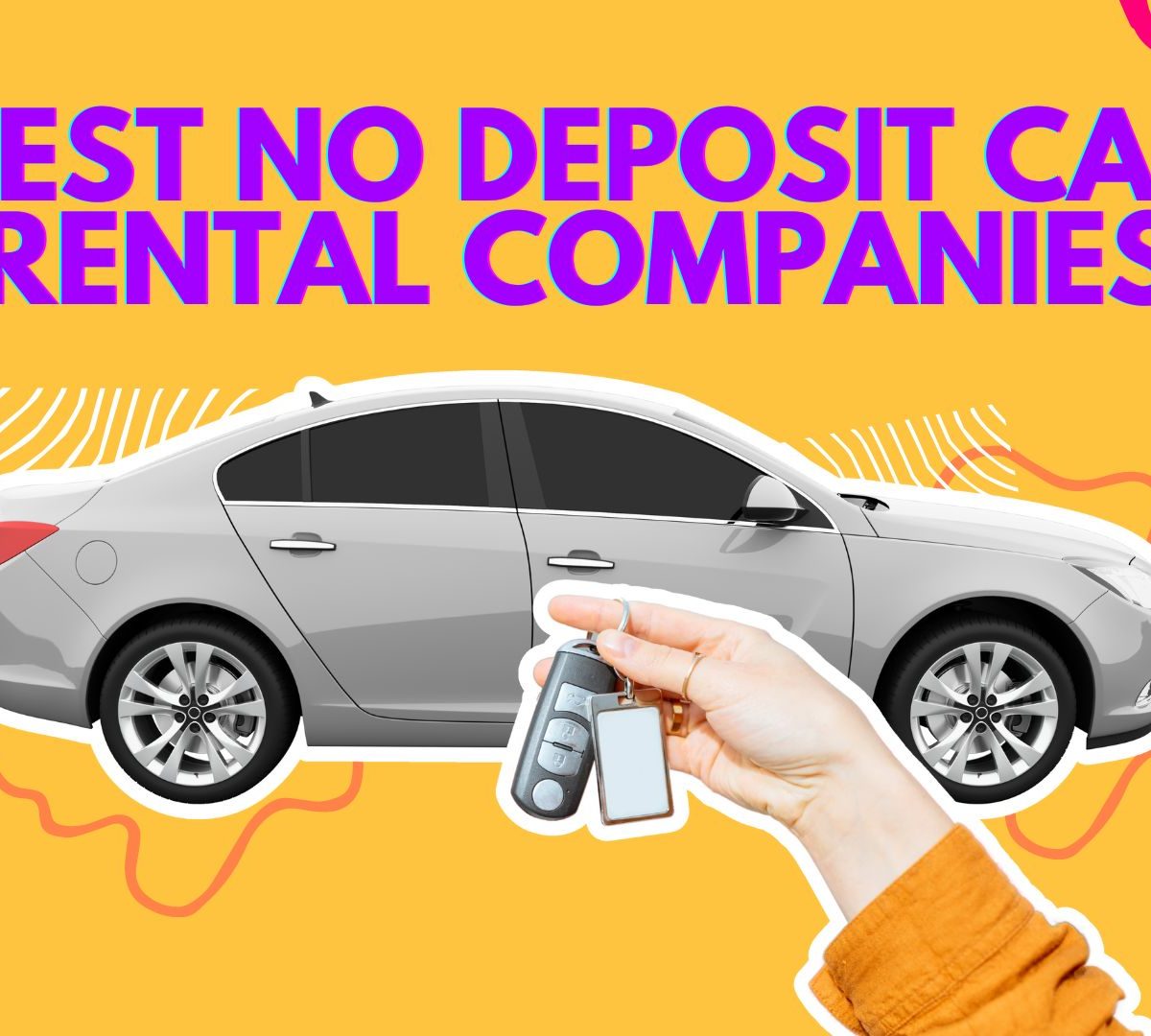 Top 10 No Deposit Car Rental Companies: Find the Best Deals for Your Next Trip